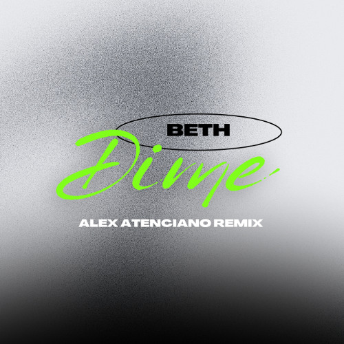 Beth - Dime (Alex Atenciano Remix) [10 MINUTES FOR COPYRIGHT]
