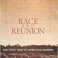 Get EPUB 📘 Race and Reunion: The Civil War in American Memory by David W. Blight EPU