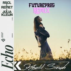 RSCL, Repiet & Julia Kleijn - Echo (Khalil Singh FutureProg Remix)