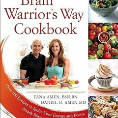 [D0wnload] [PDF@] The Brain Warrior's Way Cookbook: Over 100 Recipes to Ignite Your Energy and
