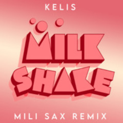 Milkshake (Mili Sax Remix)