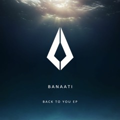 Banaati - Back To You (Original Mix)
