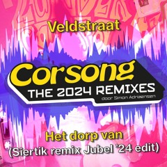 Veldstraat - Het Dorp Van (Siertik remix Jubel '24 edit)