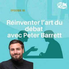 Réinventer l’art du débat avec Peter Barrett