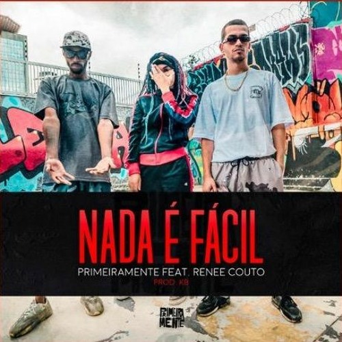PrimeiraMente feat Renée Couto - Nada É Fácil | Prod. KB