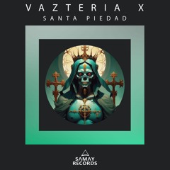 Vazteria X - Santa Piedad (SAMAY RECORDS)