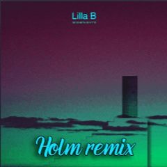 Hov1 - Lilla B (Holm remix)