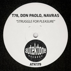 ATK179-T78, Don Paolo, Navras "Struggle For Pleasure"(Preview)(Autektone)(Out Now)