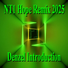 NT1 Hope Remix 2025 (Denzel Intro)