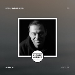 Future Avenue Mixed 053 - Alain M.