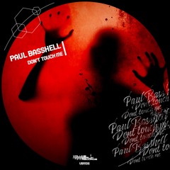 Paul Basshell - Don't Touch Me (Original Mix)