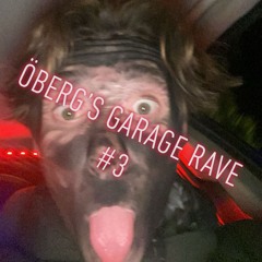 ÖBERG´GARAGE RAVE #3