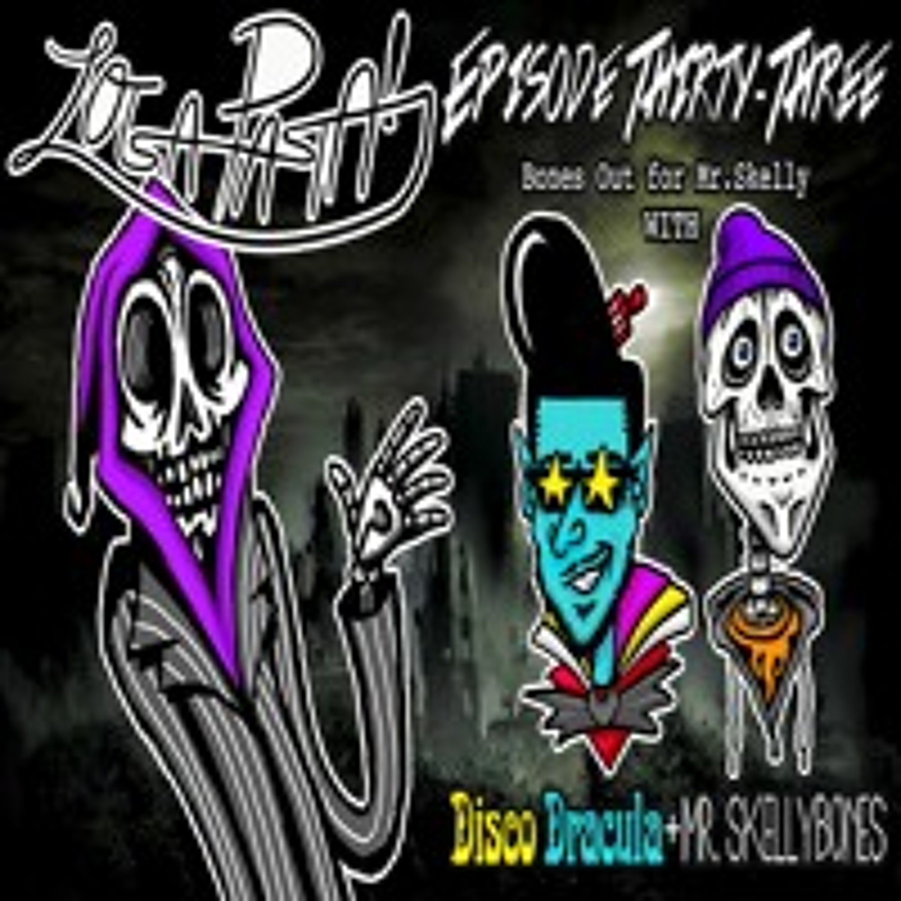 Episode Thirty-Three: Bones Out For Mr.Skelly episode artwork