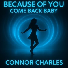 Because Of You - Come Back Baby