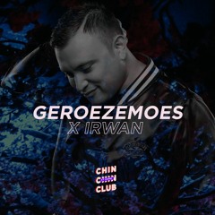 Irwan X Geroezemoes | Chin Chin Club at Home