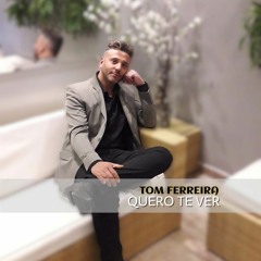 QUERO TE VIVER - TOM FERREIRA