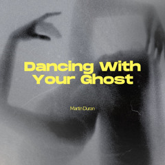 Dancing With Your Ghost (Cover)