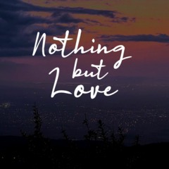 Nothing But Love