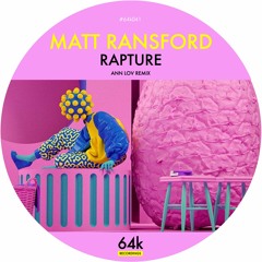 Matt Ransford - Rapture (Ann LoV Remix) [64K Recordings]
