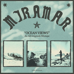 MIRAMAR - "Ocean Views" (Originals Mixtape)