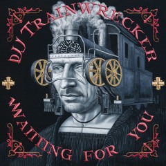 DJ TrainWrecker - Waiting For You