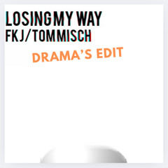 FKJ & TOM MISCH - Losing My Way (Drama Edit)
