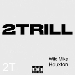 2TRILL ft. Houxton