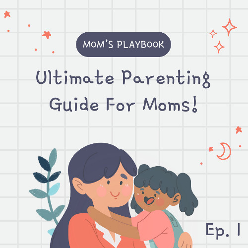 Is Effective Parenting REALLY Linked to Mastering Negotiation Skills? | Mom's Playbook Podcast - 01