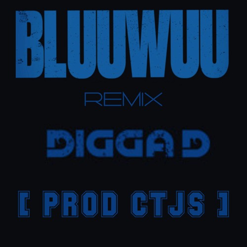 Digga D - Bluuwuu (Remix) [PROD CTJS]