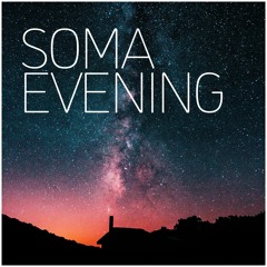 Soma Evening