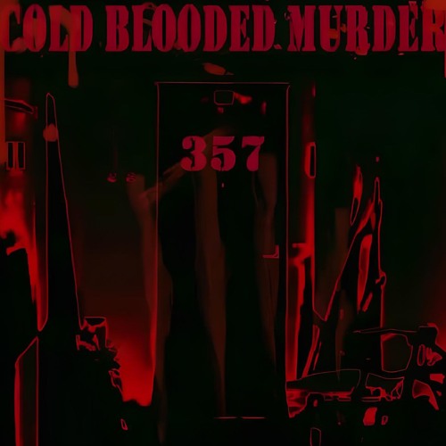 COLD BLOODED MURDER - 357 (Full album)