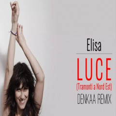 Elisa - Luce (Denkaa Remix)