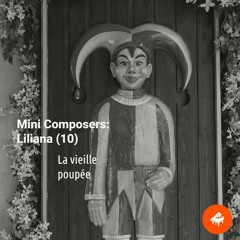 la vieille poupée: Liliana (10) composition and piano /mini composers 1