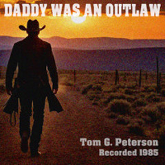 Daddy Was an Outlaw