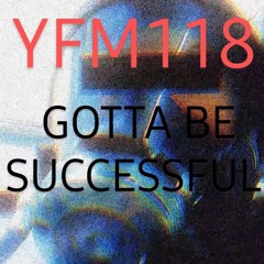 YFM118-GOTTA BE SUCCESSFUL