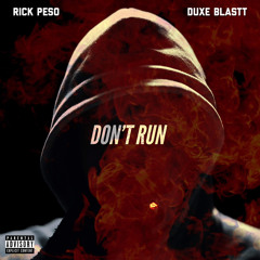 DUXE BLAST X RICK PESO - DONT RUN