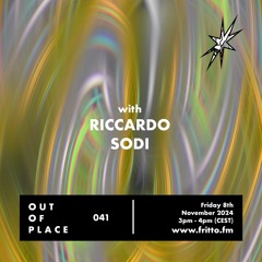 Out of Place 041 with Riccardo Sodi 08.11.24