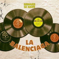 LA BALENCIAGA - DJ DAVE (REMAKE)