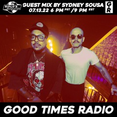 Good Times Radio Episode 62 ft. Sydney Sousa