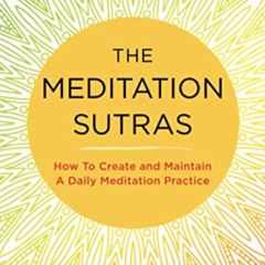 [Read] EPUB 🗃️ The Meditation Sutras: How To Create and Maintain A Daily Meditation