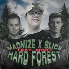 Madmize X Slice - HardForest - 2k23 Anthem (feat. Shofi) [Radio Mix]