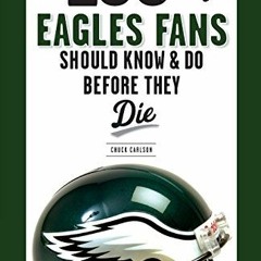 FREE KINDLE 💙 100 Things Eagles Fans Should Know & Do Before They Die (100 Things...