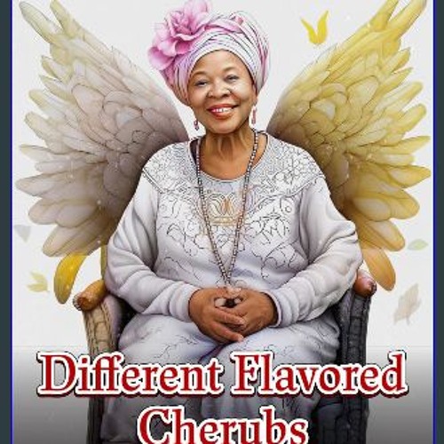 [Ebook] ✨ Different Flavored Cherubs: A Grayscale Adult Coloring Book of Ethnically Diverse Cherub