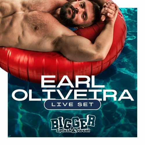 BIGGER SPLASH & SWEAT - DJ Earl Oliveira Live Set