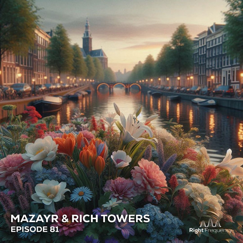 Right Frequency - Episode 81 - Mazayr & Rich Towers