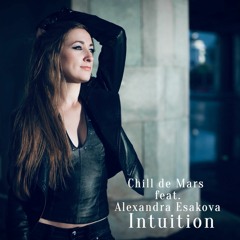 Chill de Mars feat. Alexandra Esakova - Intuition