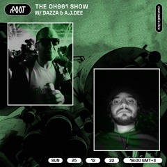 The Oh961 Show w/ Dazza & AJDEE | Root Radio 25/12/2022