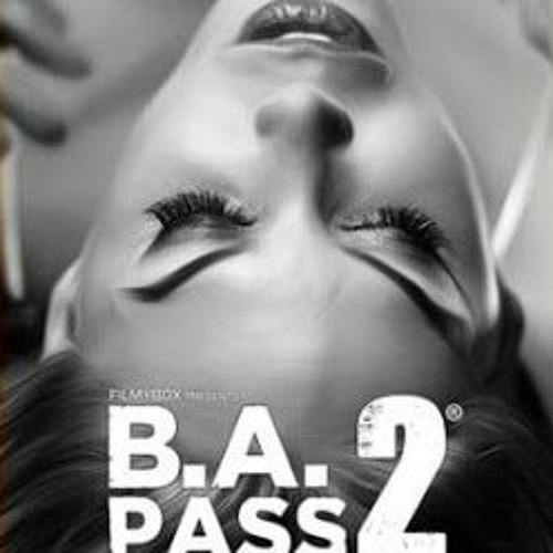 Stream B.A. Pass 2 Movie Hd Download by Jason Listen online