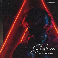 Stashion - All The Same (Original Mix)