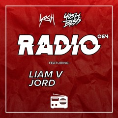 Yosh Radio 064 w/ Liam V & Jord